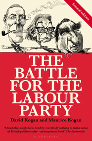 The Battle for the Labour Party (Second Edition) by David Kogan, Maurice Kogan, 9781448217359