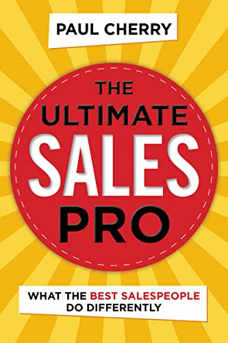 The Ultimate Sales Pro (What the Best Salespeople Do Differently) by Paul Cherry, 9780814438954