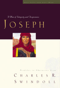 Great Lives: Joseph (A Man of Integrity and Forgiveness) by Charles R. Swindoll, 9781400280339