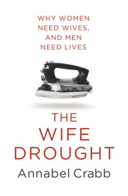 The Wife Drought - 9780857984265 by Annabel Crabb, 9780857984265