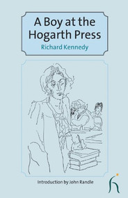 A Boy at the Hogarth Press by Richard Kennedy, John Randle, 9781843914617