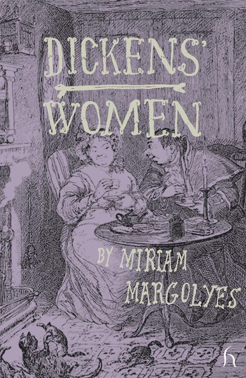 Dickens' Women by Miriam Margolyes, Sonia Fraser, 9781843913511