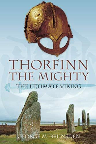Thorfinn the Mighty (The Ultimate Viking) by George M Brunsden, 9780752446806
