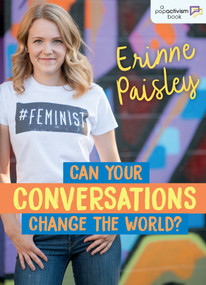 Can Your Conversations Change the World? by Erinne Paisley, 9781459813090