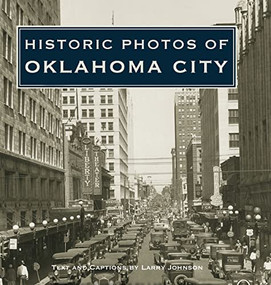 Historic Photos of Oklahoma City by Larry Johnson, 9781683369554