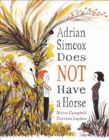 Adrian Simcox Does NOT Have a Horse by Marcy Campbell, Corinna Luyken, 9780735230378