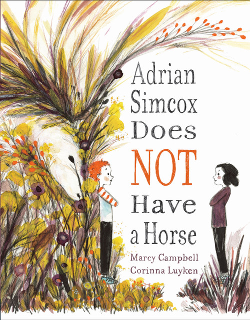 Adrian Simcox Does NOT Have a Horse by Marcy Campbell, Corinna Luyken, 9780735230378