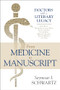 From Medicine to Manuscript (Doctors with a Literary Legacy) by Seymour I. Schwartz, 9781633884335