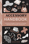 The Accessory Handbook (A Costume Designer's Secrets for Buying, Wearing, and Caring for Accessories) by Alison Freer, 9780399580802