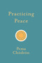 Practicing Peace (Miniature Edition) by Pema Chodron, 9781611806137