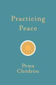 Practicing Peace by Pema Chodron, 9781611806137