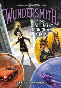 Wundersmith (The Calling of Morrigan Crow) by Jessica Townsend, 9780316419901