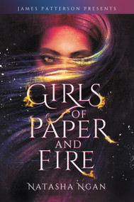 Girls of Paper and Fire by Natasha Ngan, James Patterson, 9780316561365