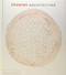 Drawing Architecture (The Finest Architectural Drawings Through the Ages) by Helen Thomas, 9780714877150