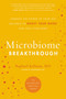 Microbiome Breakthrough (Harness the Power of Your Gut Bacteria to Boost Your Mood and Heal Your Body) by Raphael Kellman, 9780738284606