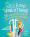 The Kids' Book of Hand Lettering (20 Lessons and Projects to Decorate Your World) by Nicole Miyuki Santo, 9780762463398