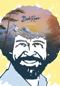 Bob Ross: A Journal ("Don't be afraid to go out on a limb, because that's where the fruit is") by Bob Ross, 9780762491698