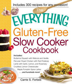 The Everything Gluten-Free Slow Cooker Cookbook by Carrie S Forbes, 9781440533662
