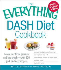 The Everything DASH Diet Cookbook by Christy Ellingsworth, Murdoc Khaleghi, 9781440543531