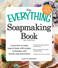 The Everything Soapmaking Book by Alicia Grosso, 9781440550133