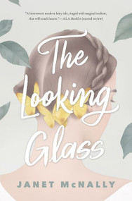 The Looking Glass by Janet McNally, 9780062436276