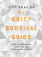 The Grief Survival Guide (How to navigate loss and all that comes with it) - 9781473660281 by Jeff Brazier, 9781473660281