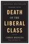 Death of the Liberal Class by Chris Hedges, 9781568586793
