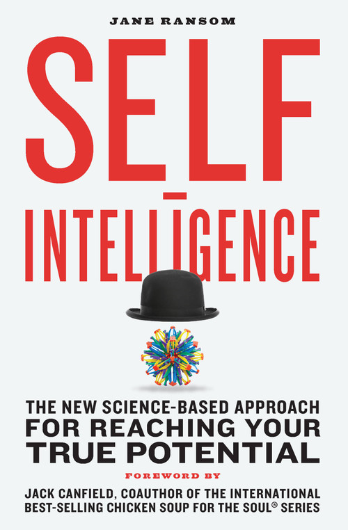 Self-Intelligence (The New Science-Based Approach for Reaching Your True Potential) by Jane Ransom, Jack Canfield, 9781592338573