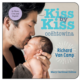 Kiss by Kiss / ocêhtowina by Richard Van Camp, Mary Cardinal Collins, 9781459816213