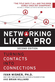 Networking Like a Pro (Turning Contacts into Connections) by Brian Hilliard, Ivan Misner, 9781599186047