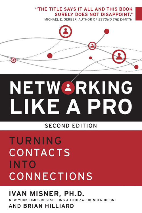 Networking Like a Pro (Turning Contacts into Connections) by Brian Hilliard, Ivan Misner, 9781599186047