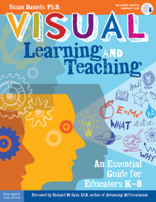 Visual Learning and Teaching (An Essential Guide for Educators K-8) by Susan Daniels, 9781631981401
