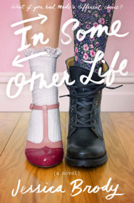 In Some Other Life (A Novel) - 9781250158604 by Jessica Brody, 9781250158604