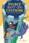 Prince Not-So Charming: Her Royal Slyness by Roy L. Hinuss, Matt Hunt, 9781250142405