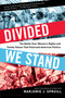 Divided We Stand (The Battle Over Women's Rights and Family Values That Polarized American Politics) - 9781632863164 by Marjorie J. Spruill, 9781632863164