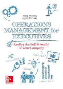 Operations management for executives. by Philip Moscoso, Alejandro Lago, 9788448611071