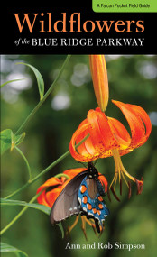 Wildflowers of the Blue Ridge Parkway by Ann Simpson, Rob Simpson, 9780762770113