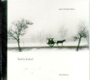 Jean Charles Blanc (Radio Kabul) by Jean Charles Blanc, Atiq Rahimi, 9783862065233