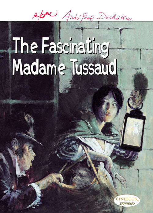 The Fascinating Madame Tussaud by Rene Follet, Andre-Paul Duchateau, Luke Spear, 9781905460366