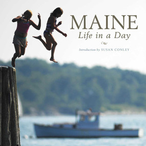Maine: Life in a Day by Susan Conley, 9781608936496