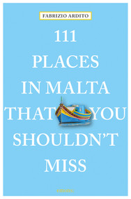 111 Places in Malta That You Shouldn't Miss by Fabrizio Ardito, 9783740802615