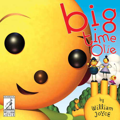 Big Time Olie by William Joyce, William Joyce, 9781481489690