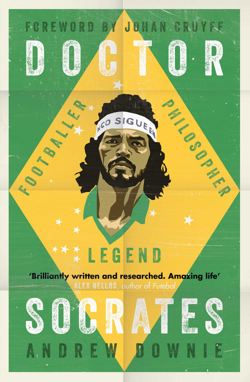 Doctor Socrates (Footballer, Philosopher, Legend) - 9781471154089 by Andrew Downie, 9781471154089
