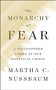 The Monarchy of Fear (A Philosopher Looks at Our Political Crisis) by Martha C. Nussbaum, 9781501172496