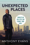 Unexpected Places (Thoughts on God, Faith, and Finding Your Voice) by Anthony Evans, Jamie Blaine, 9780785219316