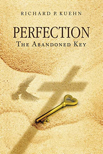 Perfection (The Abandoned Key) by Richard P.  Kuehn, 9781595543530
