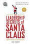 Leadership Secrets of Santa Claus (How to Get Big Things Done in YOUR "Workshop"...All Year Long) by Eric Harvey, 9781492675419