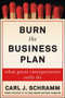 Burn the Business Plan (What Great Entrepreneurs Really Do) - 9781501191725 by Carl J. Schramm, 9781501191725