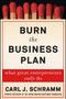 Burn the Business Plan (What Great Entrepreneurs Really Do) - 9781501191725 by Carl J. Schramm, 9781501191725
