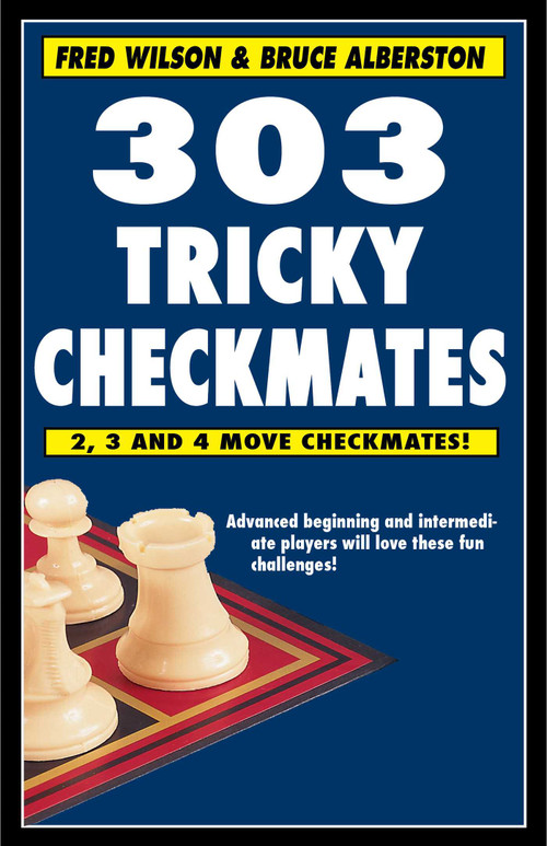 303 Tricky Checkmates by Fred Wilson, Bruce Alberston, 9781580423649